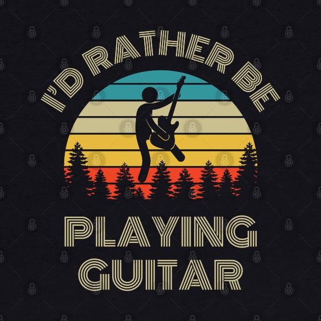 I'd Rather Be Playing Guitar Guitarist Retro Vintage Sunset by nightsworthy